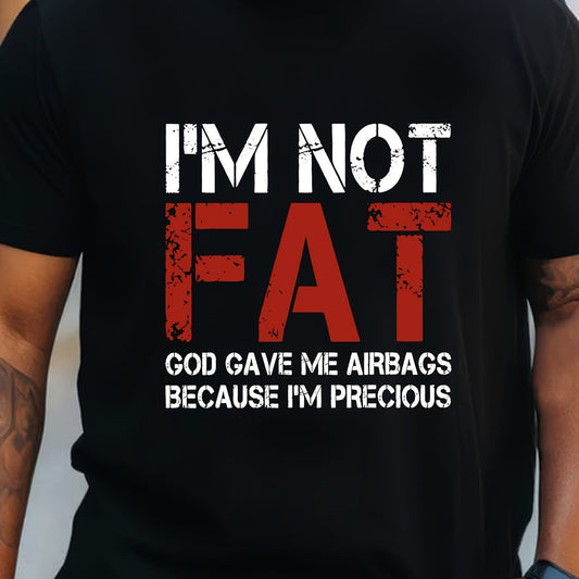 Large Men's T-shirt, I'm Not Fat Print