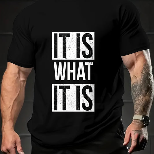 IT IS WHAT IT IS Fun Text Printed Round Neck Short Sleeved T-shirt For Men